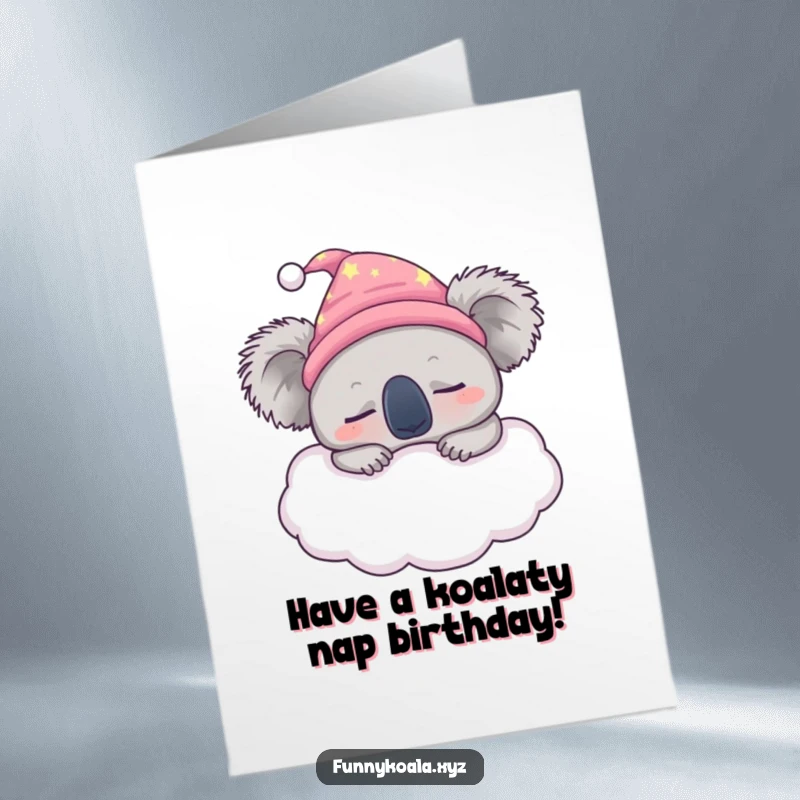 Funny Free Printable Birthday Card: Sleepy koala in nightcap snoozes on cloud, wishing happy birthday dreams.